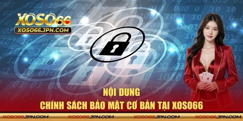 Nội dung bảo mật cơ bản tại XOSO66