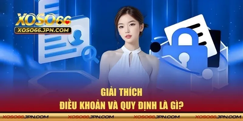 Điều khoản và quy định là gì?