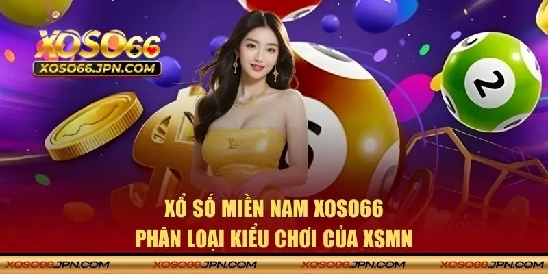 Phân loại kiểu chơi của XSMN